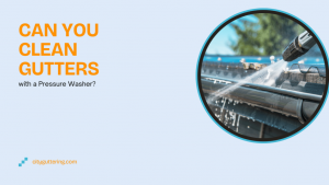 Can You Clean Gutters with a Pressure Washer?