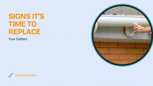 Signs It’s Time to Replace Your Gutters