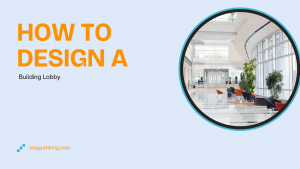 How To Design A Building Lobby