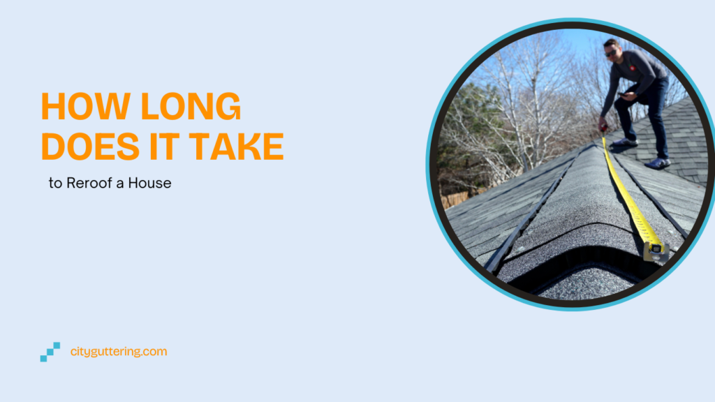 How Long Does It Take to Reroof a House