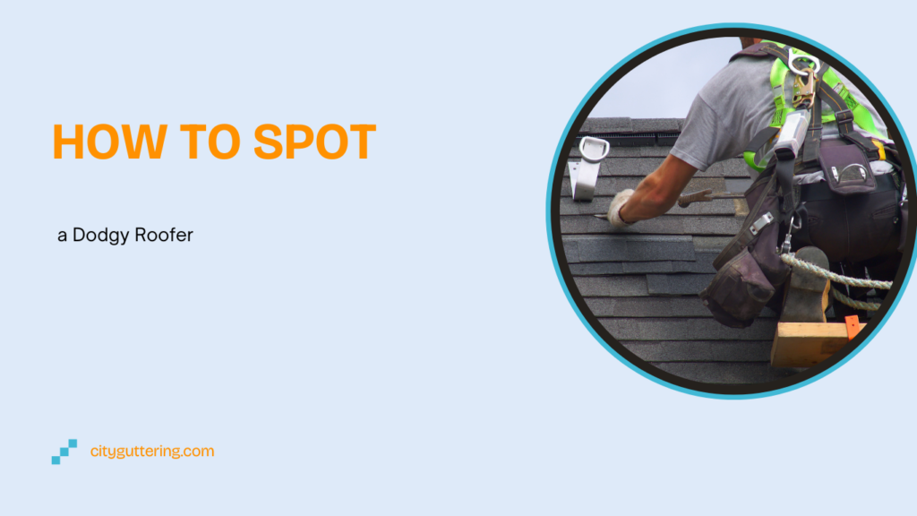 How to Spot a Dodgy Roofer