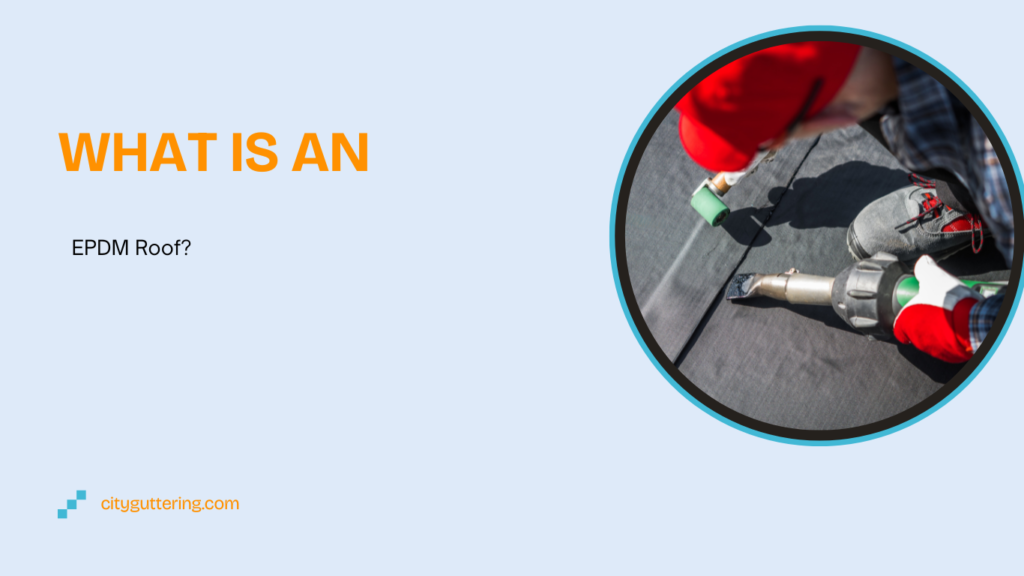 What is an EPDM Roof